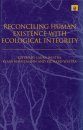 Reconciling Human Existence With Ecological Integrity