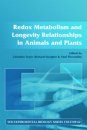 Redox Metabolism and Longevity Relationships in Animals and Plants