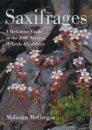 Saxifrages: A Definitive Guide to 2000 Species, Hybrids and Cultivars