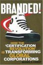 Branded!: How the 'Certification Revolution' is Transforming Global Corporations