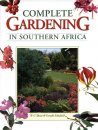 Complete Gardening in Southern Africa