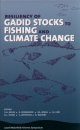 Resiliency of Gadid Stocks to Fishing and Climate Change