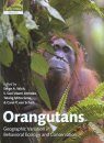 Orangutans: Geographic Variation in Behavioral Ecology and Conservation
