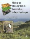 Models for Planning Wildlife Conservation in Large Landscapes