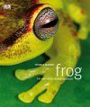 Frog: The Amphibian World Revealed