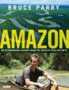 Amazon: An Extraordinary Journey Down the Greatest River on Earth