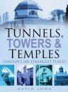 Tunnels, Towers and Temples