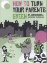 How to Turn Your Parents Green