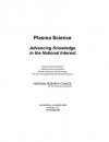 Plasma Science: Advancing Knowledge in the National Interest