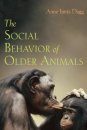 The Social Behaviour of Older Animals