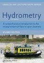 Hydrometry: A Comprehensive Introduction to the Measurement of Flow in Open Channels