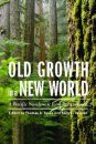 Old Growth in a New World
