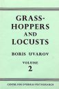 Grasshoppers and Locusts: Volume 2