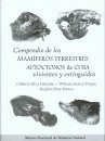 Compendio de los Mamiferos Terrestres Autoctonos de Cuba [Compendium of the Terrestrial Native Mammals of Cuba: Living and Extinct]