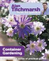 Alan Titchmarsh How to Garden: Container Gardening