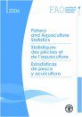 Fishery and Aquaculture Statistics 2006 / Statistiques des peches et de l'aquaculture / Estadisticas de pesca y aculcultura