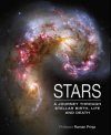 Stars: A Journey Through Stellar Birth, Life and Death