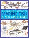 The Natural History of Marine Fish and Sea Creatures