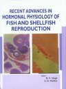 Recent Advances in Hormonal Physiology of Fish and Shellfish Reproduction