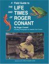 Field Guide to the Life and Times of Roger Conant