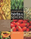 Vegetables, Herbs and Spices