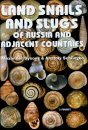 Land Snails and Slugs of Russia and Adjacent Countries