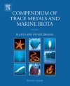 Compendium of Trace Metals and Marine Biota, Volume 1: Plants and Invertebrates