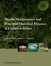 Health Maintenance and Principle Microbial Diseases of Cultured Fishes