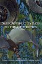 Seed Dispersal by Bats in the Neotropics