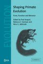 Shaping Primate Evolution