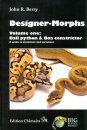 Designer-Morphs, Volume 1: Ball Python and Boa Constrictor