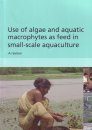 Use of Algae and Aquatic Macrophytes as Feed in Small-Scale Aquaculture