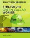 Eco Literacy Workbook for the Future Green-Collar Worker