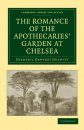 The Romance of the Apothecaries' Garden at Chelsea