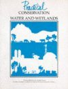 Practical Conservation: Water and Wetlands