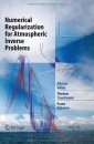 Numerical Regularization for Atmospheric Inverse Problems