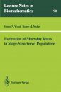 Estimation of Mortality Rates in Stage-Structured Populations