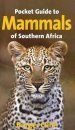 The Pocket Guide to Mammals of Southern Africa