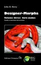 Designer-Morphs, Volume 3: Corn Snakes