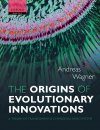 The Origins of Evolutionary Innovations