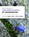 Field Guide to the Rare Plants of Washington