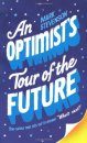 An Optimist's Tour of the Future