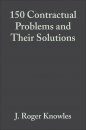 One Hundred and Fifty Contractual Problems and Their Solutions
