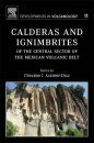 Calderas and Ignimbrites of the Central Sector of the Mexican Volcanic Belt