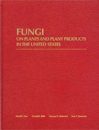 Fungi on Plants and Plant Products in the United States