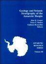 Geology and Seismic Stratigraphy of the Antarctic Margin, Volume 1