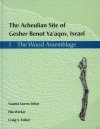 The Acheulian Site of Gesher Benot Ya'aqov, Israel Volume I