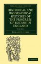 Historical and Biographical Sketches of the Progress of Botany in England, Volume 2