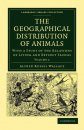 The Geographical Distribution of Animals, Volume 2