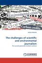 The Challenges of Scientific and Environmental Journalism